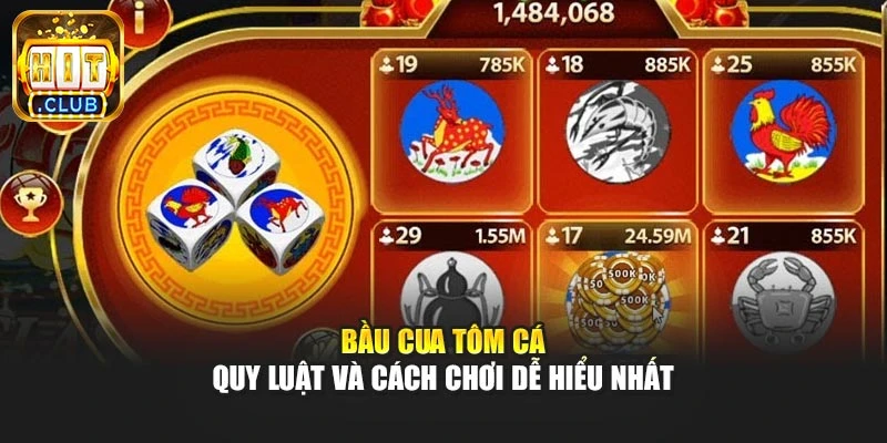 Bầu Cua Tôm Cá - Quy Luật Và Cách Chơi Dễ Hiểu Nhất