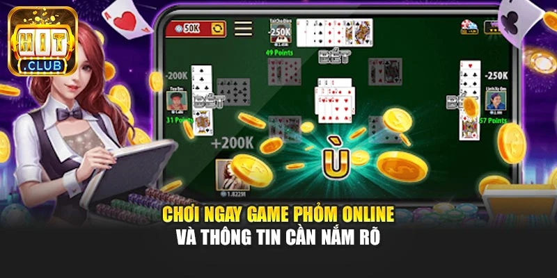 Chơi ngay game phỏm online và thông tin cần nắm rõ
