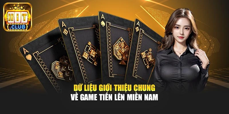 Dữ liệu giới thiệu chung về game tiến lên miền Nam