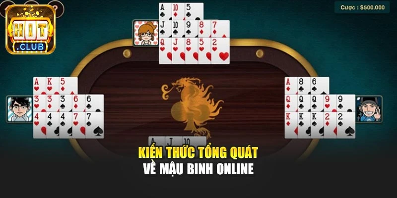 Kiến thức tổng quát về mậu binh online