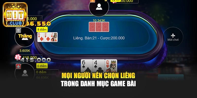 Mọi người nên chọn liêng trong danh mục game bài