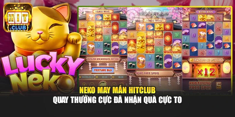 Neko may mắn Hitclub - Quay Thưởng Cực Đã Nhận Quà Cực To