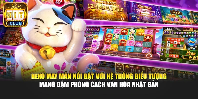Neko may mắn nổi bật với hệ thống biểu tượng mang đậm phong cách văn hóa Nhật Bản