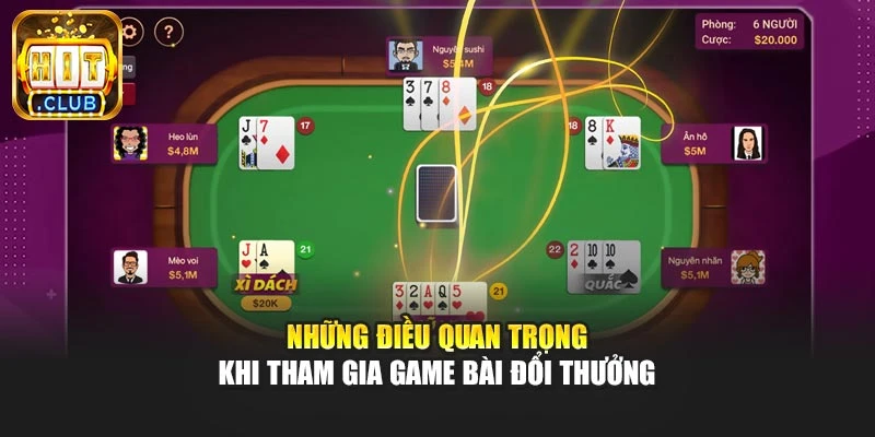 Những điều quan trọng khi tham gia game bài đổi thưởng