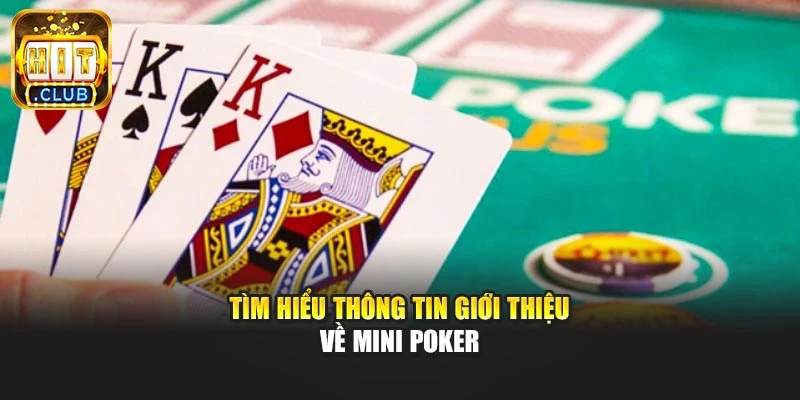 Tìm hiểu thông tin giới thiệu về mini poker