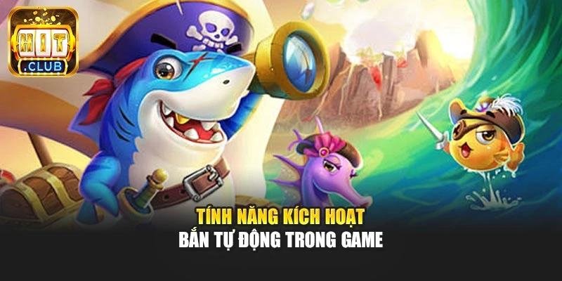 Tính năng kích hoạt bắn tự động trong game